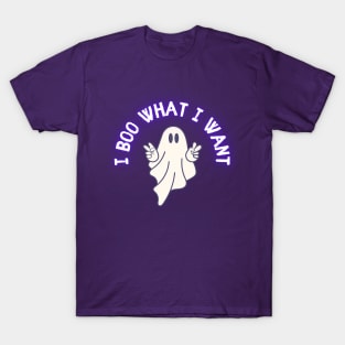 I Boo What I Want T-Shirt